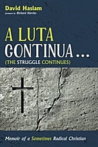 A Luta Continua . . . (The Struggle Continues) (Paperback)