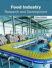 Food Industry: Research and Development (Hardcover)
