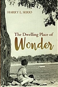 The Dwelling Place of Wonder (Paperback)