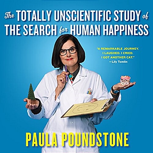 The Totally Unscientific Study of the Search for Human Happiness (Audio CD, Unabridged)