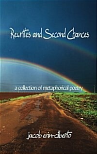 Rewrites and Second Chances: A Book of Metaphorical Poetry (Paperback)