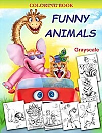 Funny Animals: Grayscale Coloring Book (Paperback)