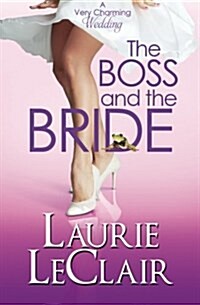 The Boss and the Bride (A Very Charming Wedding) (Paperback)