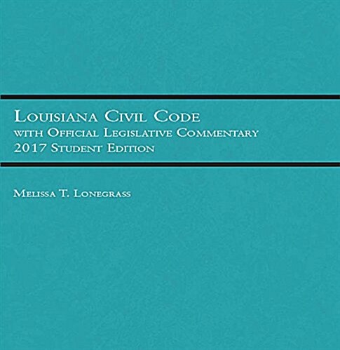 La Civil Code With Official Legislative Commentary 2017 (Paperback, New)