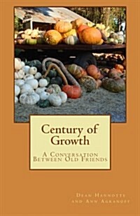 Century of Growth: A Conversation Between Childhood Friends (Paperback)
