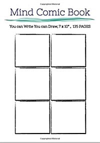 Mind Comic Book - 7 x 10 135 P, 6 Brush Panel, Blank Comic created by Yourself: Make your own comics come to life (Paperback)