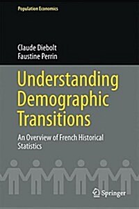 Understanding Demographic Transitions: An Overview of French Historical Statistics (Hardcover, 2017)