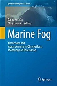 Marine Fog: Challenges and Advancements in Observations, Modeling, and Forecasting (Hardcover, 2017)