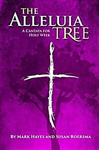 The Alleluia Tree: A Cantata for Holy Week (Preview Pack), Score & CD (Audio CD)