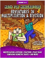 Math for Minecrafters: Adventures in Multiplication & Division