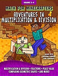 Math for Minecrafters: Adventures in Multiplication & Division (Paperback)