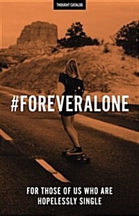 #Foreveralone: For Those of Us Who Are Hopelessly Single (Paperback)