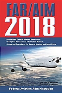 Far/Aim 2018: Up-To-Date FAA Regulations / Aeronautical Information Manual (Paperback, 2018)