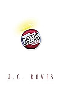 Cheesus Was Here (Hardcover)