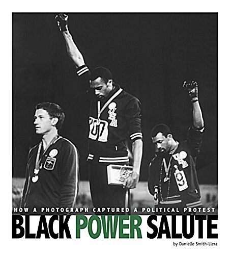 Black Power Salute: How a Photograph Captured a Political Protest (Hardcover)