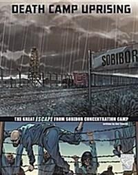 Death Camp Uprising: The Escape from Sobibor Concentration Camp (Hardcover)