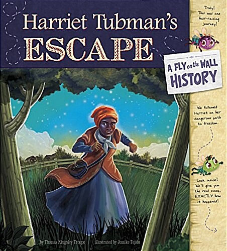 Harriet Tubmans Escape: A Fly on the Wall History (Hardcover)