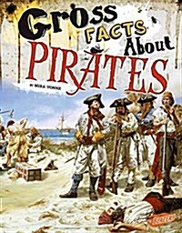 Gross Facts about Pirates (Hardcover)