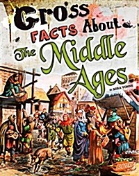 Gross Facts About the Middle Ages (Paperback)