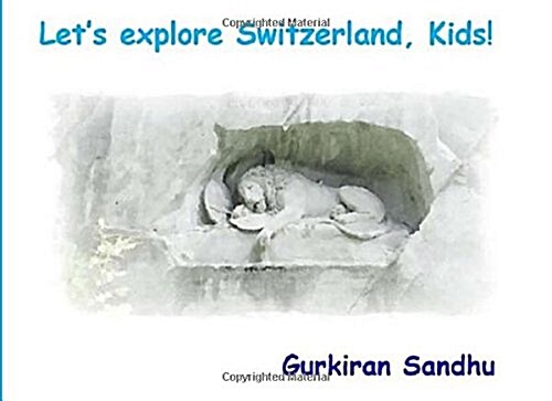 Lets Explore Switzerland, Kids! (Paperback)