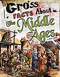 Gross Facts about the Middle Ages (Hardcover)