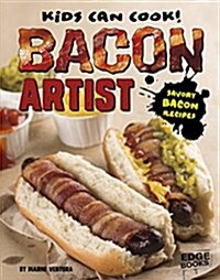 Bacon Artist: Savory Bacon Recipes (Hardcover)