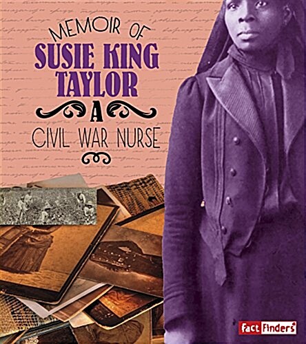 Memoir of Susie King Taylor: A Civil War Nurse (Paperback)