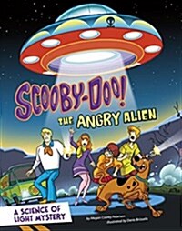 Scooby-Doo! a Science of Light Mystery: The Angry Alien (Paperback)