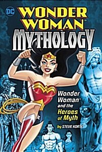 Wonder Woman and the Heroes of Myth (Hardcover)