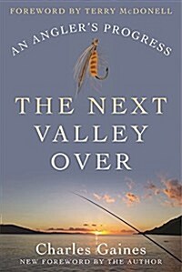 The Next Valley Over: An Anglers Progress (Paperback)