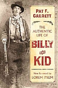 The Authentic Life of Billy the Kid (Paperback)