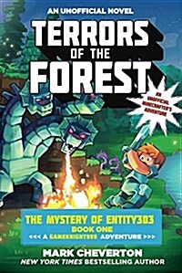 Terrors of the Forest: The Mystery of Entity303 Book One: A Gameknight999 Adventure: An Unofficial Minecrafters Adventure (Paperback)