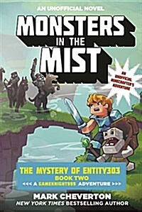 Monsters in the Mist: The Mystery of Entity303 Book Two: A Gameknight999 Adventure: An Unofficial Minecrafters Adventure (Paperback)