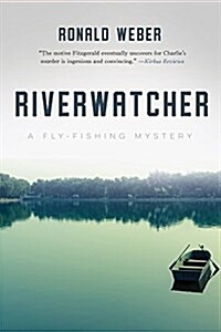 Riverwatcher: A Fly-Fishing Mystery (Paperback)