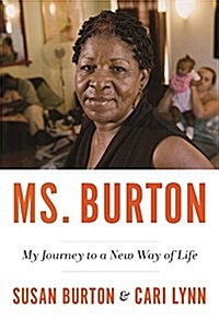 Becoming Ms. Burton : From Prison to Recovery to Leading the Fight for Incarcerated Women (Hardcover)