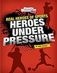 Heroes Under Pressure (Paperback)