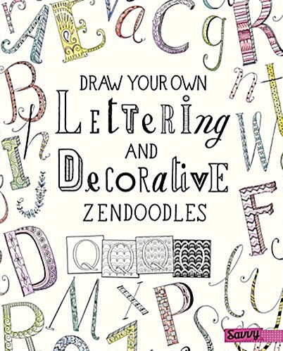 Draw Your Own Lettering and Decorative Zendoodles (Hardcover)