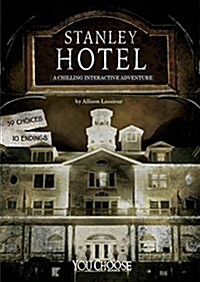 Stanley Hotel: A Chilling Interactive Adventure (Hardcover)