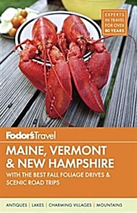 Fodors Maine, Vermont & New Hampshire: With the Best Fall Foliage Drives & Scenic Road Trips (Paperback)