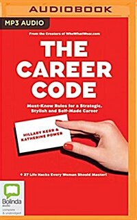 The Career Code: Must-Know Rules for a Strategic, Stylish, and Self-Made Career (MP3 CD)