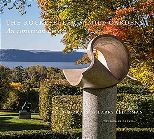 The Rockefeller Family Gardens: An American Legacy (Hardcover)