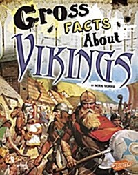 Gross Facts about Vikings (Hardcover)