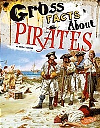 Gross Facts About Pirates (Paperback)