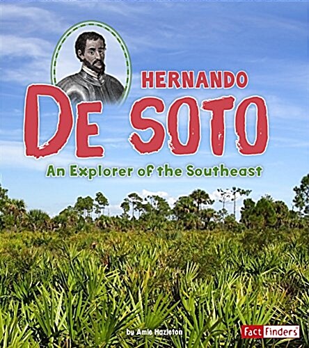 Hernando de Soto: An Explorer of the Southeast (Paperback)