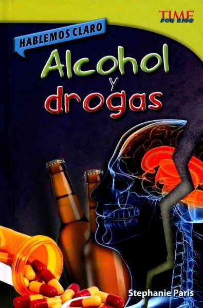 Hablemos Claro: Alcohol Y Drogas (Hardcover)