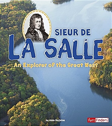 Sieur de La Salle: An Explorer of the Great West (Paperback)