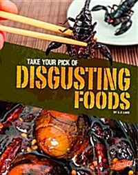 Take Your Pick of Disgusting Foods (Paperback)