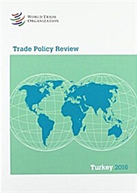 Trade Policy Review - Turkey: 2016 (Paperback)