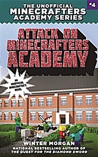 Attack on Minecrafters Academy: The Unofficial Minecrafters Academy Series, Book Four (Paperback)