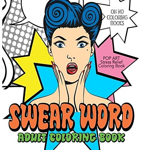 Pop Art - Swear Word Adult Coloring Book (Paperback, CLR, CSM)